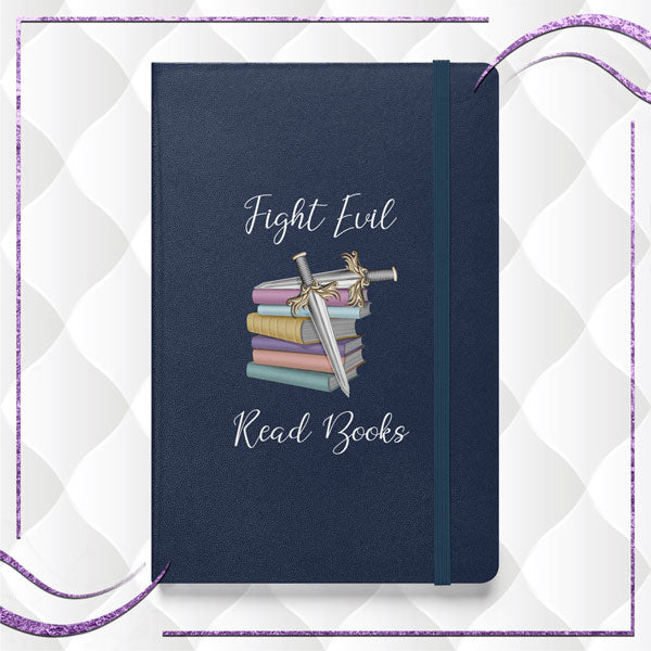 Fight Evil Read Books Hardcover Notebook