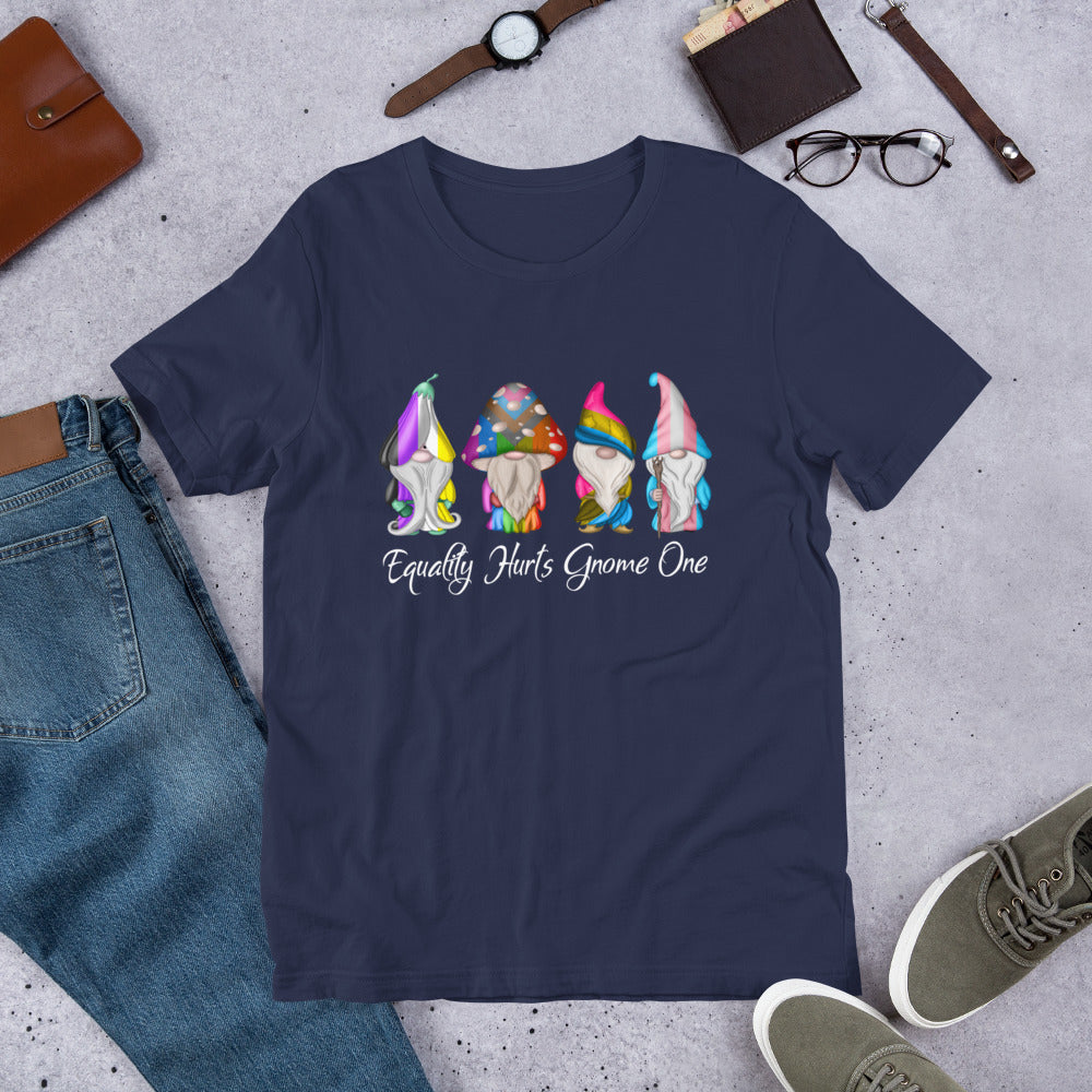 Equality Hurts Gnome One Unisex T-shirt