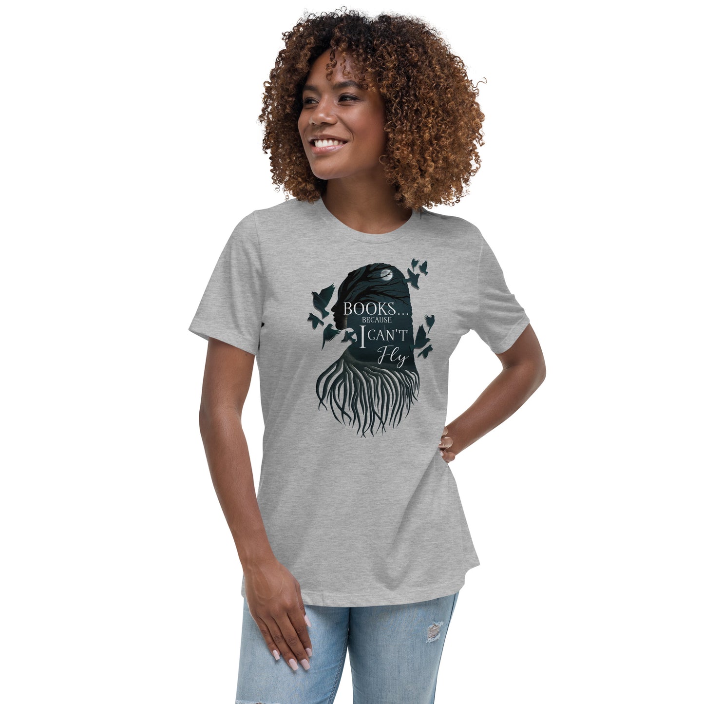 Books...Because I Can't Fly Women's Relaxed T-Shirt
