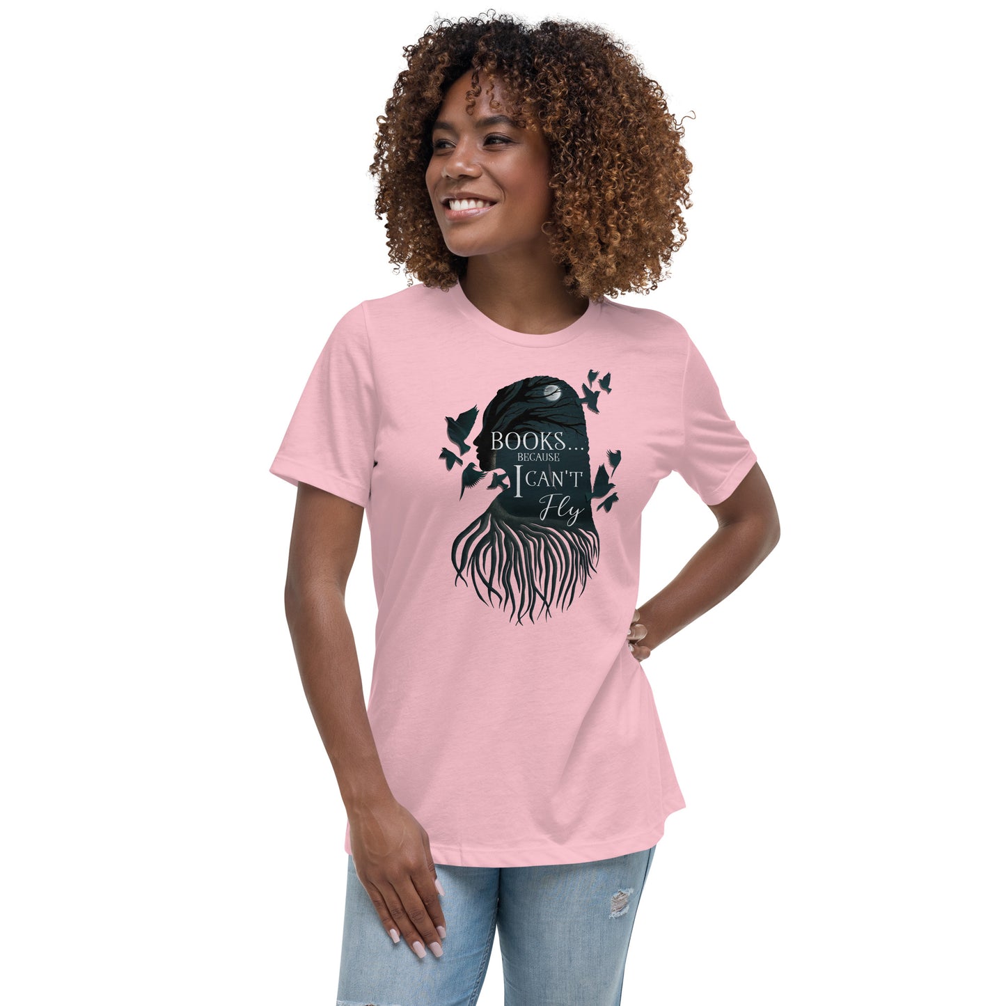 Books...Because I Can't Fly Women's Relaxed T-Shirt