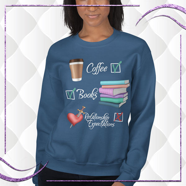 Coffee, Books, Relationship Expectations Unisex Sweatshirt