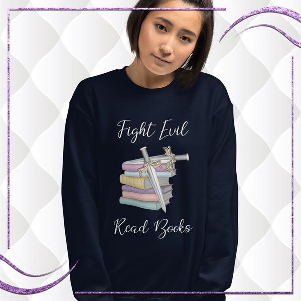 Fight Evil Read Books Unisex Sweatshirt