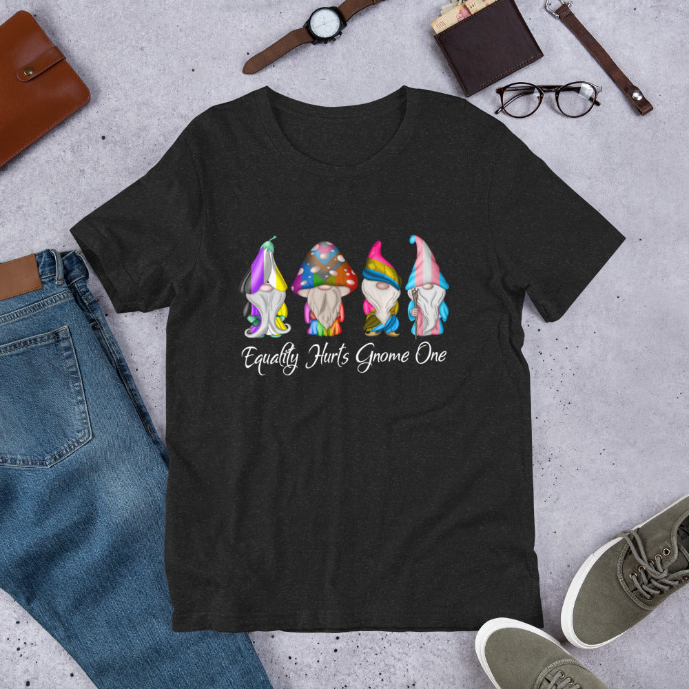 Equality Hurts Gnome One Unisex T-shirt