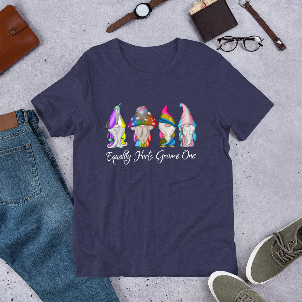 Equality Hurts Gnome One Unisex T-shirt